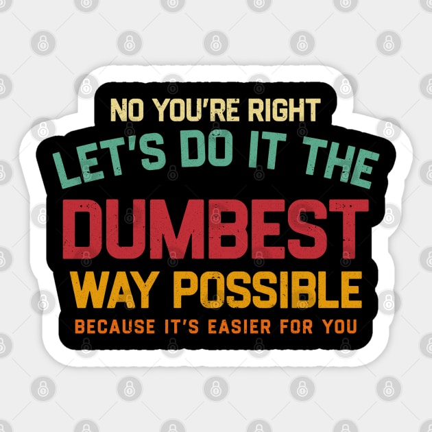 INSULTING Dumbest - Retro Typograph Sticker by kaden.nysti